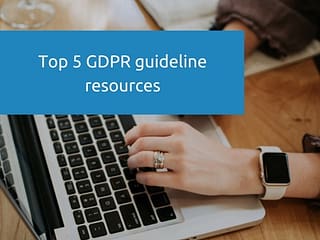 Top 5 GDPR guideline resources