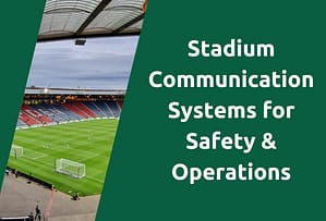 stadium-communication-systems-for-safety-operations-blog-title-picture.png