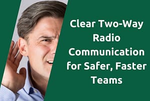 clear-two-way-radio-communication-for-safer-faster-teams-blog-title-picture.png