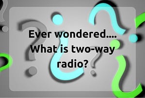 bridge-systems-ltd-ever-wondered-what-is-two-way-radio-blog-title-picture.png