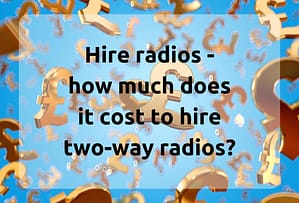bridge-systems-ltd-how-much-does-it-cost-to-hire-two-way-radios-blog-title-picture.png
