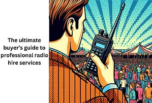 the-ultimate-buyers-guide-to-professional-radio-hire-blog-title-picture-bridge-systems-ltd.png