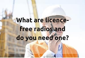 what-are-licence-free-radios-and-do-you-need-one-blog-title-picture-bridge-systems-ltd.png