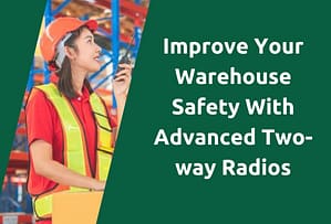 improve-your-warehouse-safety-with-advanced-two-way-radios-two-way-radios-for-warehouse-safety-blog-title-picture-bridge-systems-ltd.png
