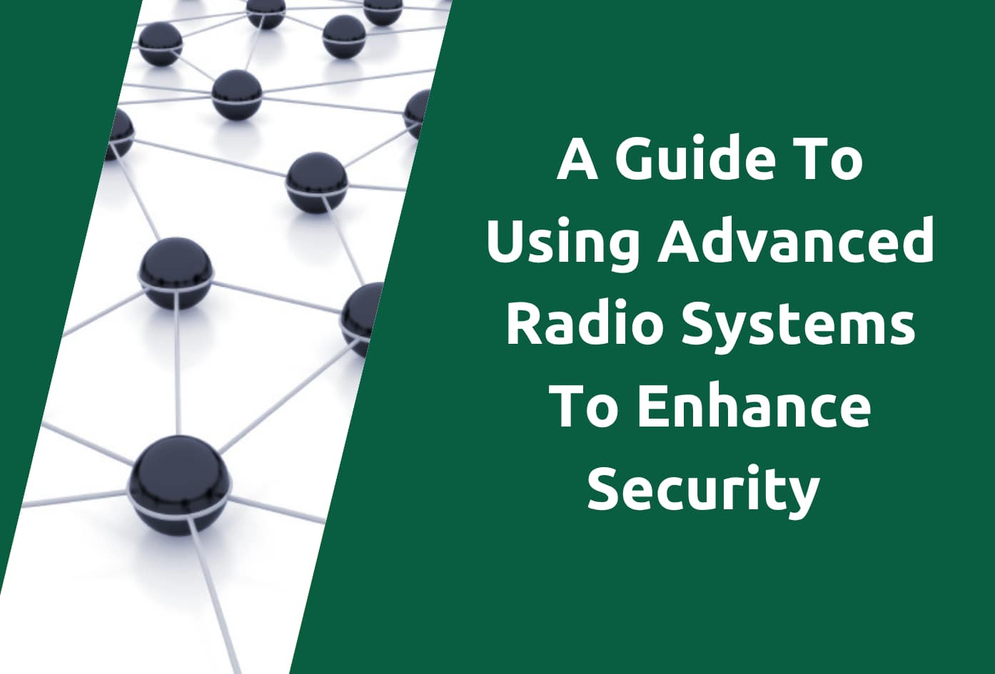 Advanced Radio Systems for Security: A Complete Buyer's Guide